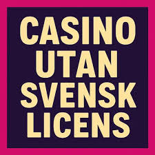 Casino Utan Svensk Licens En Guide till Spel och Betalningar Casino Utan Svensk Licens En Guide till Spel och Betalningar